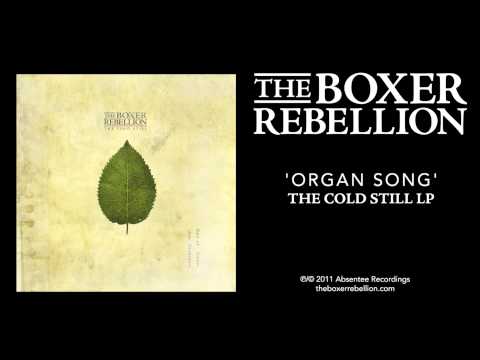 Organ Song - The Boxer Rebellion