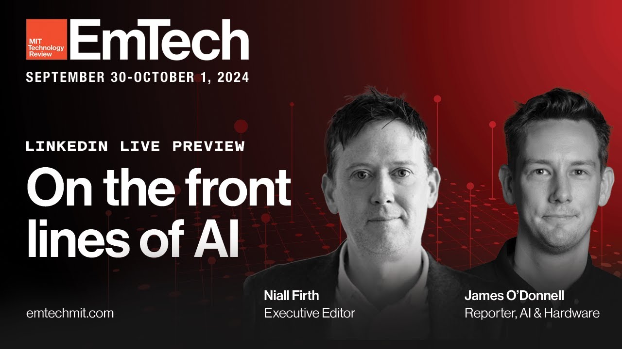 On the Front Lines of AI - A Special EmTech MIT Preview, 2024