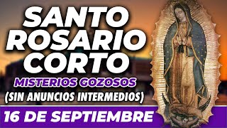 ROSARIO CORTO 16 DE SEPTIEMBRE (SIN ANUNCIOS INTERMEDIOS) 🌷 Misterios Gozosos 🙏