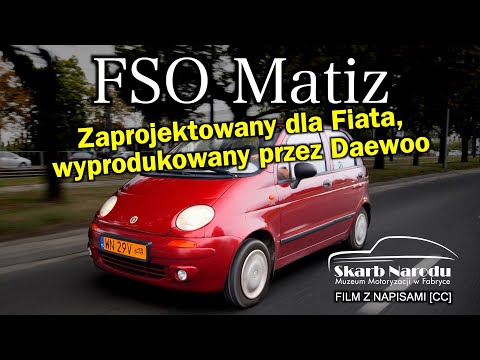 FSO Matiz - Designed for Fiat, Produced by Daewoo // NATIONAL TREASURE Museum