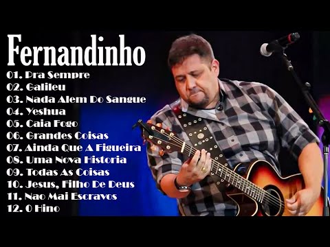 Fernandinho ALBUM COMPLETO - 2022 - AS 30 MELHORES E MAIS TOCADAS GOSPEL - Top Coleção Gospel