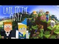 Let's Play Minecraft - Late to the Party
