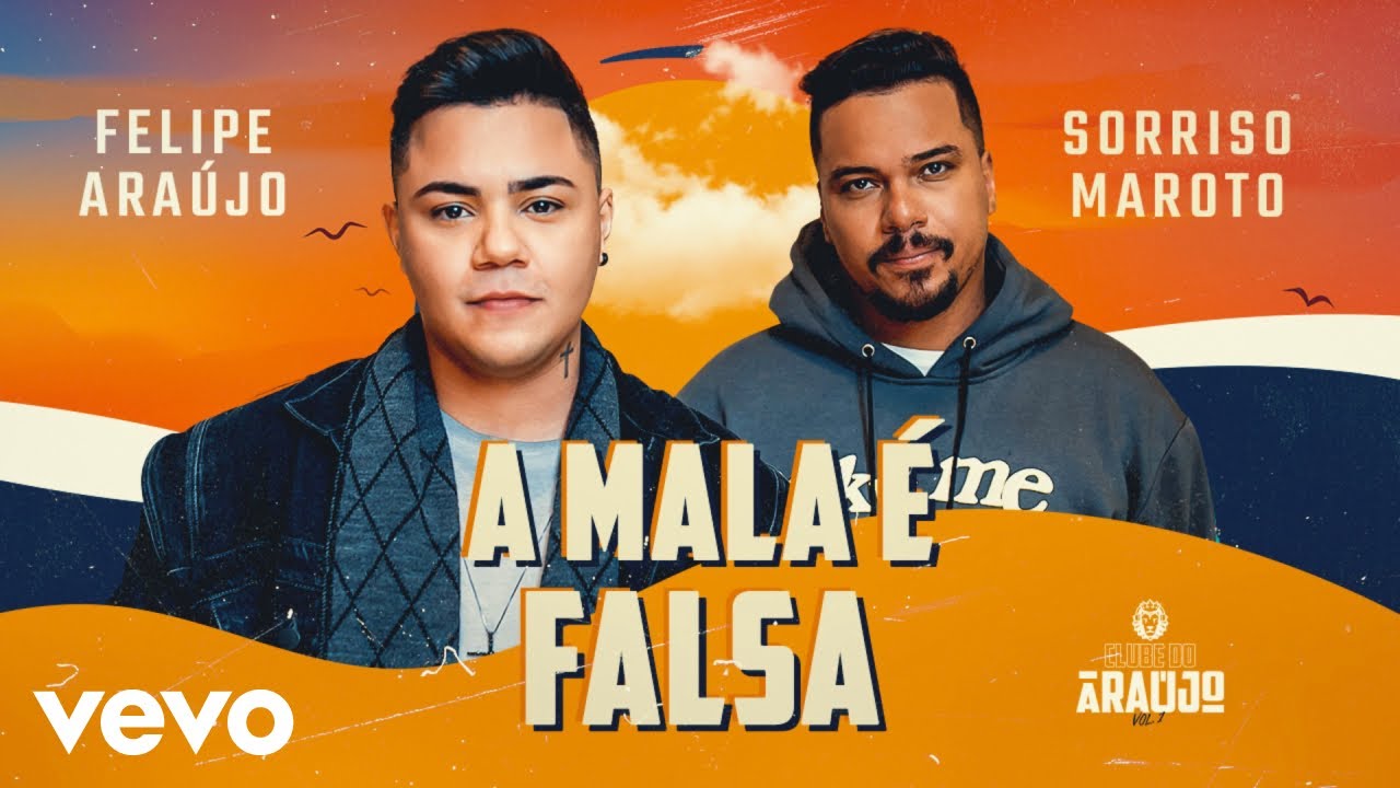 Felipe Araújo, Sorriso Maroto - A Mala É Falsa