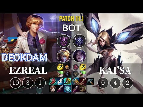 DYN deokdam Ezreal vs Kai'Sa Bot - KR Patch 11.1