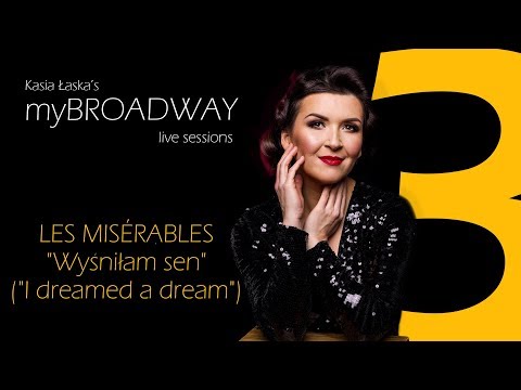 LES MISéRABLES Wyśniłam sen  KASIA ŁASKA myBROADWAY