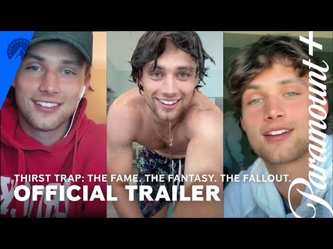 Thirst Trap: The Fame. The Fantasy. The Fallout. | Official Trailer | Paramount+