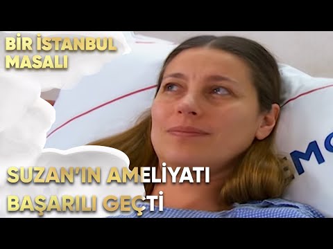 Suzan'ın Ameliyatı Başarılı Geçti - Bir İstanbul Masalı 25. Bölüm