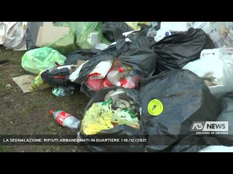 LA SEGNALAZIONE: RIFIUTI ABBANDONATI IN QUARTIERE  | 19/12/2021