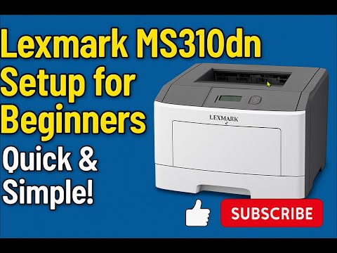 Thumbnail for Lexmark MS310dn Setup for Beginners – Quick & Simple!