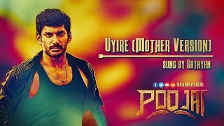 Uyire (Mother Version) Extra Song  Poojai  IndianM