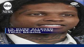 Lil Durk alleged murder-for-hire trial begins