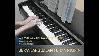 Download lagu SEPANJANG JALAN TUHAN PIMPIN / ALL THE WAY MY SAVIOR LEADS ME / Fanny J. Crosby / Robert S. Lowry mp3