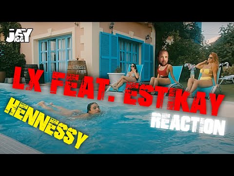LX feat. Estikay - Hennessy I REACTION