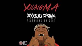 Young M.A &quot;OOOUUU&quot; Remix feat. 50 Cent (Official Audio)