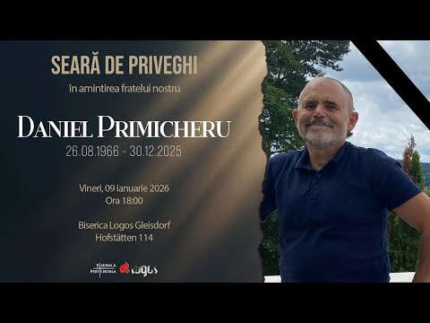 Priveghi Daniel Primicheru | 09 ianuarie 2026