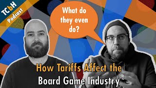 TCbH Podcast - How Do Tariffs Affect the Board Game Industry