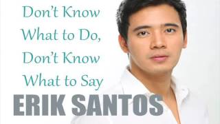 Erik Santos – Don’t Know What to Do, Don’t Know What to Say (Till I Met You OST)