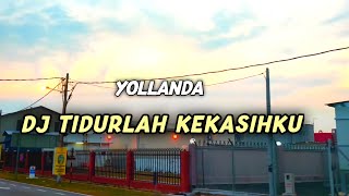 Download lagu DJ TIDURLAH KEKASIHKU YOLLANDA REMIX 2021 FULL BASS VIRAL TIKTOK mp3