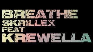 【Lyrics】BREATHE - SKRILLEX FEAT. KREWELLA
