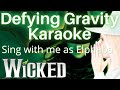 Defying Gravity Karaoke (Glinda only) Sing with me as Elphaba - Wicked