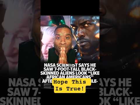 NASA Scientist Says Aliens Look Like Black People?! #alien #nasa #shortsfeed #fyp #trending