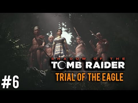 Shadow of the Tomb Raider Walkthrough Part 6 - Trial of The Eagle (PC Let's Play Commentary)