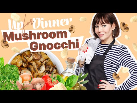 Mushroom Gnocchi | Up for Dinner with Ana