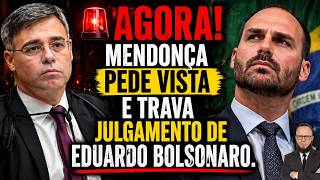 🚨 AGORA! Mendonça pede vista e trava julgamento de Eduardo Bolsonaro