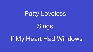 If My Heart Had Windows + On Screen Lyrics --- Patty Loveless