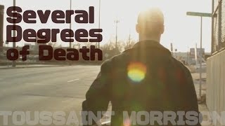 Toussaint Morrison - Several Degrees of Death (Official Video)