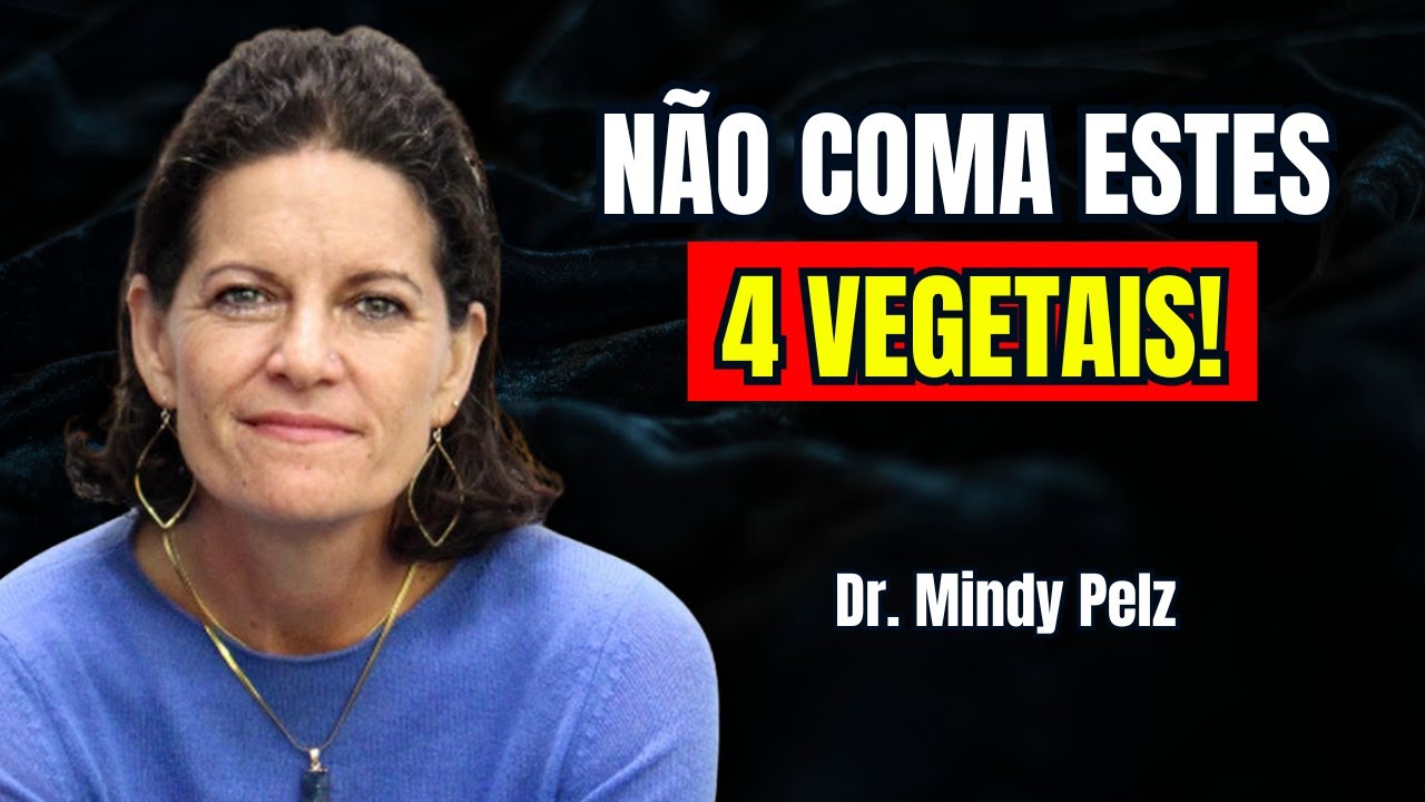 Esses 4 Vegetais Alimentam Células Cancerígenas e Causam Danos 🔥 Dr. Mindy Pelz,