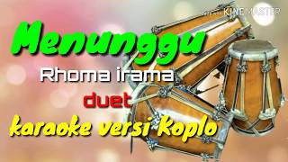 Download lagu Menunggu Karaoke Cover versi koplo Rhoma irama mp3 Download lagu Menunggu Karaoke Cover versi koplo Rhoma irama mp3