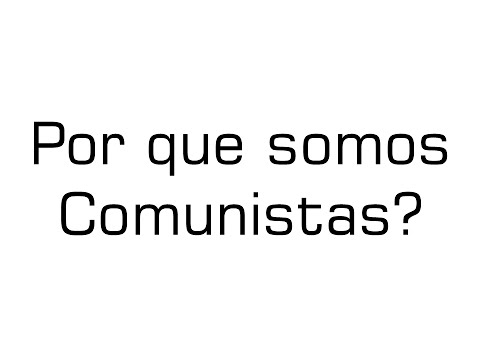 Por que somos Comunistas?