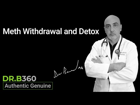 Meth Withdrawal and Detox: How You Can Safely Quit Meth | Dr. B
