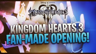 KINGDOM HEARTS 3 - Fan-Made Opening! (Utada Hikaru - 誓い/Chikai/Don&#39;t Think Twice) Full Version