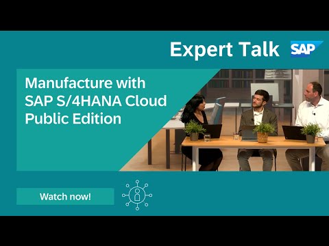 Manufacture with SAP S/4HANA Cloud Public Edition | Expert Talk