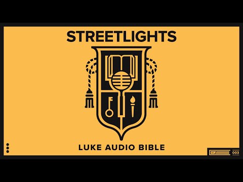 Luke Audio Bible by Streetlights | Engaging Narration for Deep Spiritual Meditation