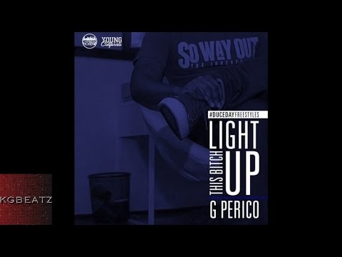 G. Perico - Light This B***h Up [Young California G-Mix] [Prod. By P-Lo] [New 2016]