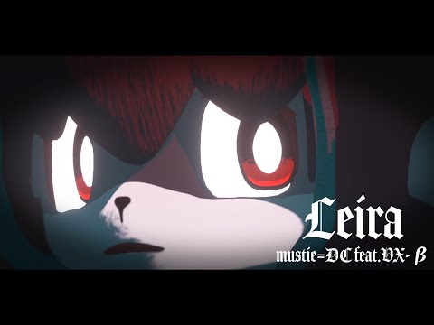 レイラ(feat.VX-&beta;) Music Video