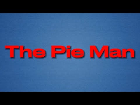 The Pie Man