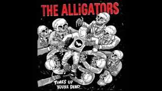 THE ALLIGATORS - Time's Up, You're Dead Time 2012 [FULL ALBUM]
