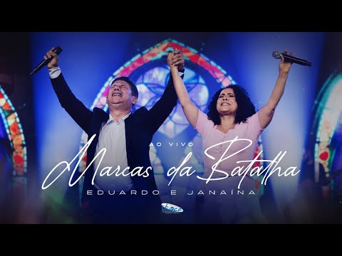 Eduardo e Janaina  | Marcas Da Batalha  | Clipe Oficial Ao Vivo