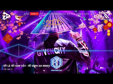 LK NHẠC TẾT 2026 REMIX - NHẠC XUÂN 2026 REMIX HAY NHẤT HIỆN NAY - CHÚC MỪNG NĂM MỚI BÍNH NGỌ 2026