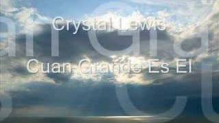 Crystal Lewis - Cuan Grande Es El