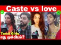 Is Caste Important For Love Caste Vs Love Tamil Girls Opinion Love Marriage
