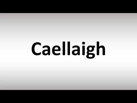 How to Pronounce Caellaigh