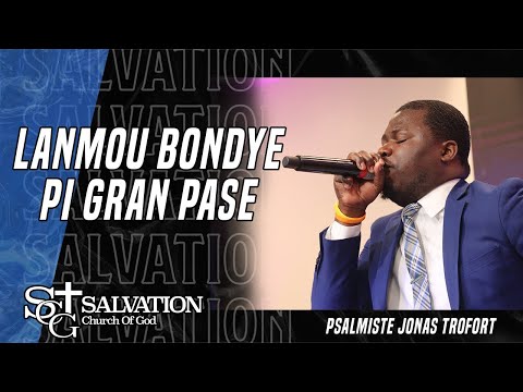 Lanmou Bondye pi gran pase | Psalmiste Jonas Trofort | Salvation Church Worship