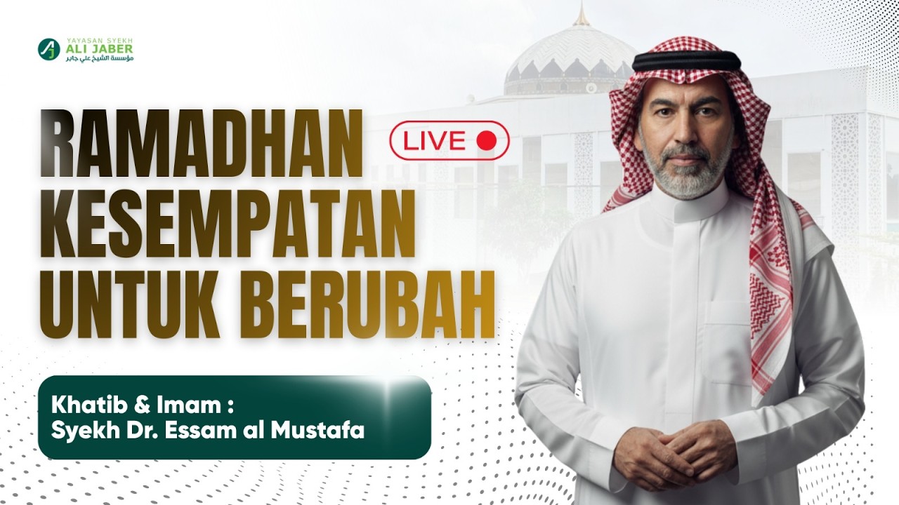 LIVE SHOLAT JUM'AT // RAMADHAN KESEMPATAN UNTUK BERUBAH // Dr. Al-Mustafa