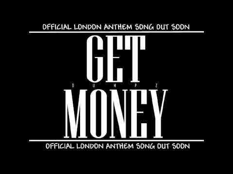 DUMPZ - GET MONEY (LONDON ANTHEM) 2012