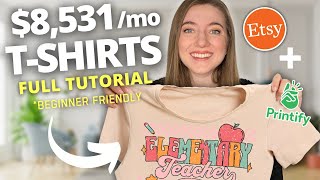 How to Make $8,531 a Month Selling T-Shirts on Etsy (Print on Demand Tutorial)